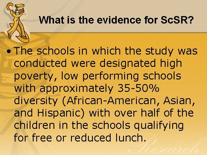 What is the evidence for Sc. SR? • The schools in which the study