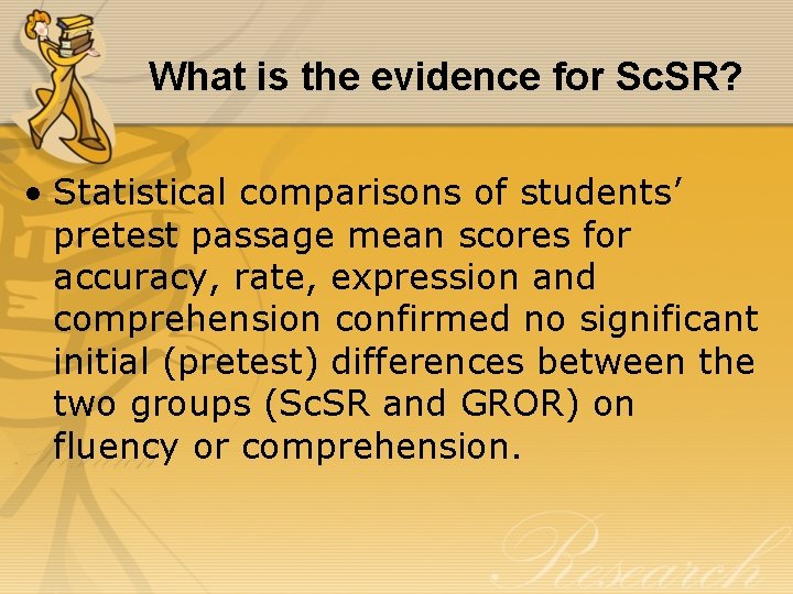 What is the evidence for Sc. SR? • Statistical comparisons of students’ pretest passage
