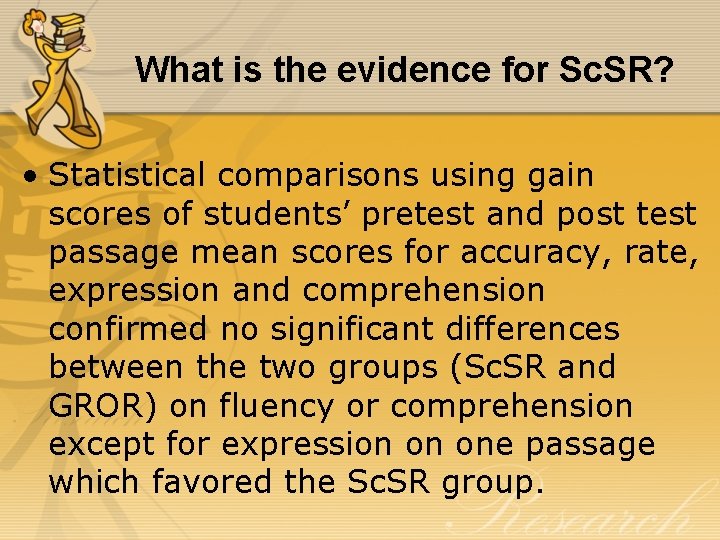 What is the evidence for Sc. SR? • Statistical comparisons using gain scores of