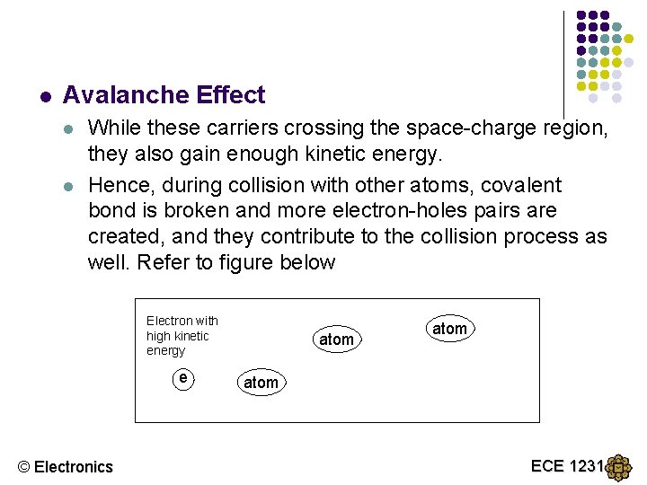 l Avalanche Effect l l While these carriers crossing the space-charge region, they also