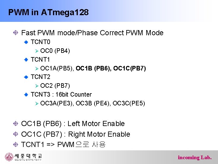PWM in ATmega 128 Fast PWM mode/Phase Correct PWM Mode TCNT 0 Ø OC
