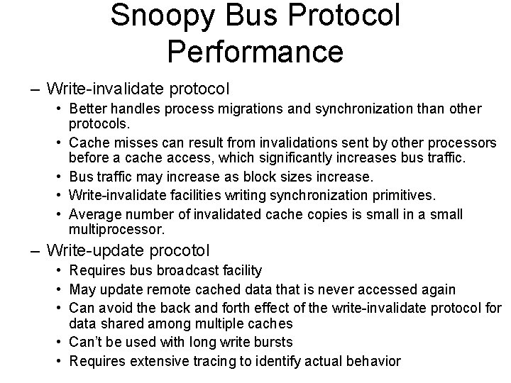 Snoopy Bus Protocol Performance – Write-invalidate protocol • Better handles process migrations and synchronization