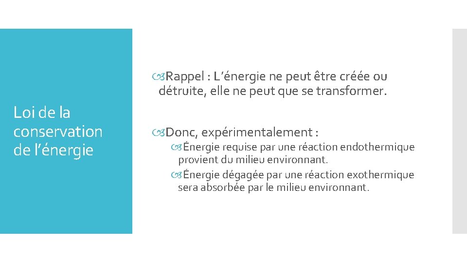  Rappel : L’énergie ne peut être créée ou détruite, elle ne peut que