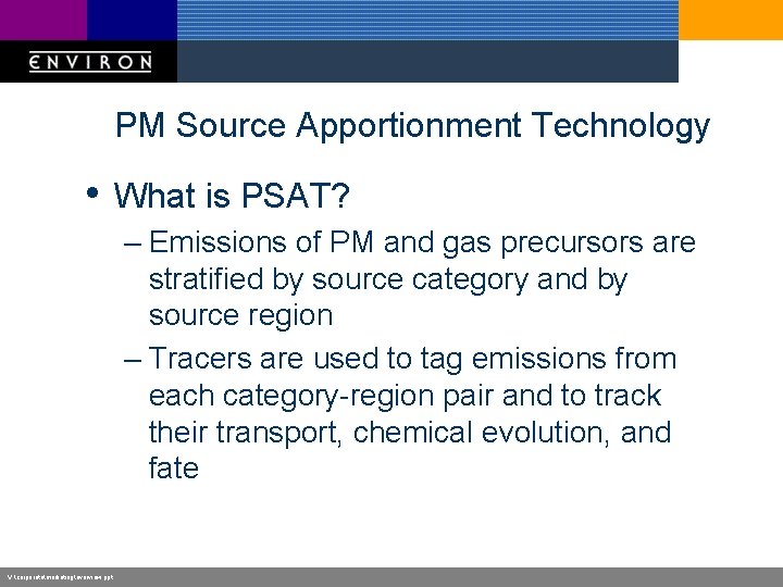 PM Source Apportionment Technology • What is PSAT? – Emissions of PM and gas