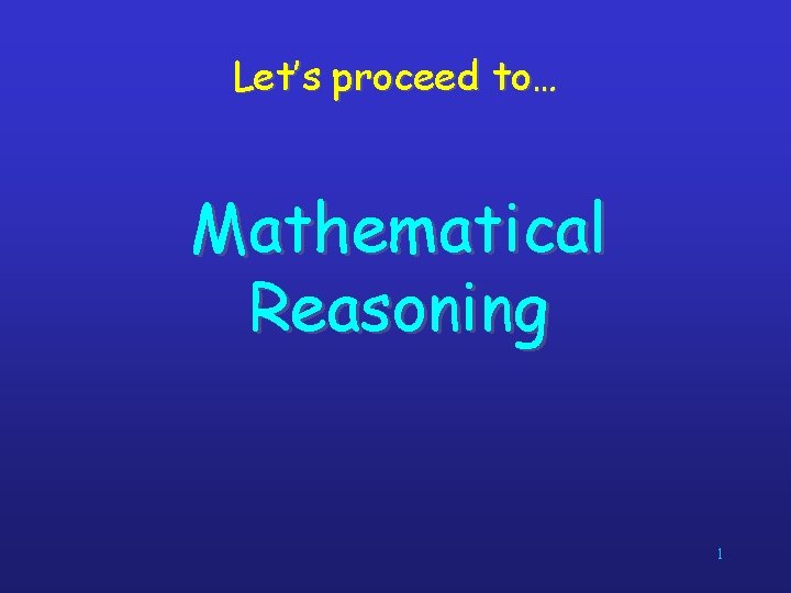Let’s proceed to… Mathematical Reasoning 1 