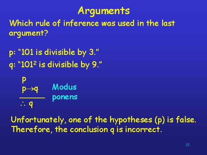 Arguments Which rule of inference was used in the last argument? p: “ 101