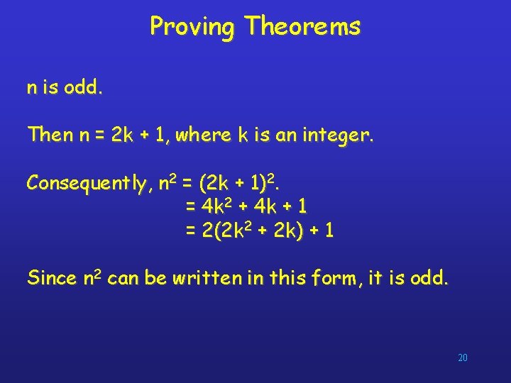 Proving Theorems n is odd. Then n = 2 k + 1, where k