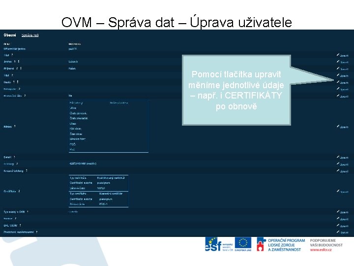 OVM – Správa dat – Úprava uživatele Pomocí tlačítka upravit měníme jednotlivé údaje –