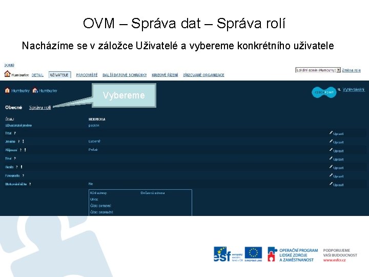 OVM – Správa dat – Správa rolí Nacházíme se v záložce Uživatelé a vybereme