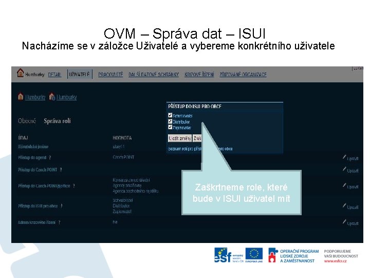 OVM – Správa dat – ISUI Nacházíme se v záložce Uživatelé a vybereme konkrétního