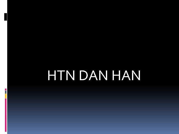 HTN DAN HAN 