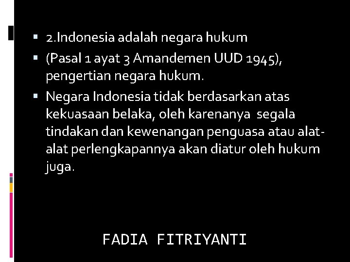  2. Indonesia adalah negara hukum (Pasal 1 ayat 3 Amandemen UUD 1945), pengertian