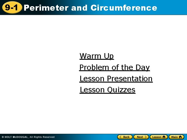 9 -1 Perimeter and Circumference Warm Up Problem of the Day Lesson Presentation Lesson