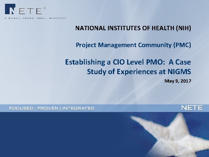 NATIONAL INSTITUTES OF HEALTH (NIH) Project Management Community (PMC) Establishing a CIO Level PMO: