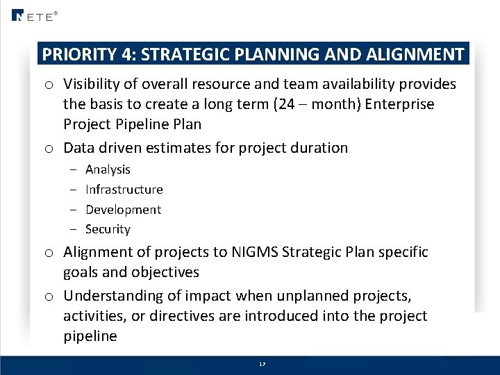 PRIORITY 4: STRATEGIC PLANNING AND ALIGNMENT o Visibility of overall resource and team availability