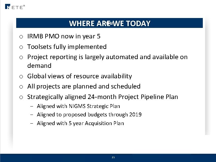 nu. WE TODAY WHERE ARE o IRMB PMO now in year 5 o Toolsets