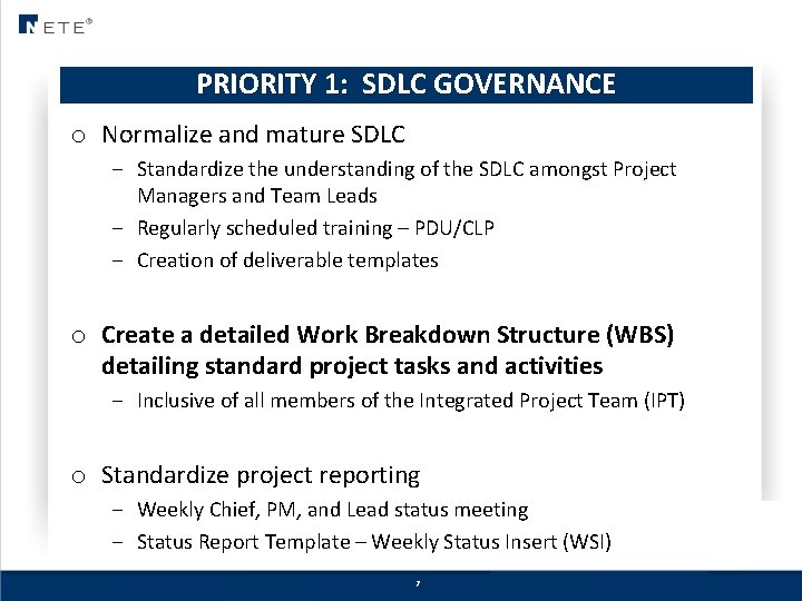 PRIORITY 1: SDLC GOVERNANCE o Normalize and mature SDLC – Standardize the understanding of