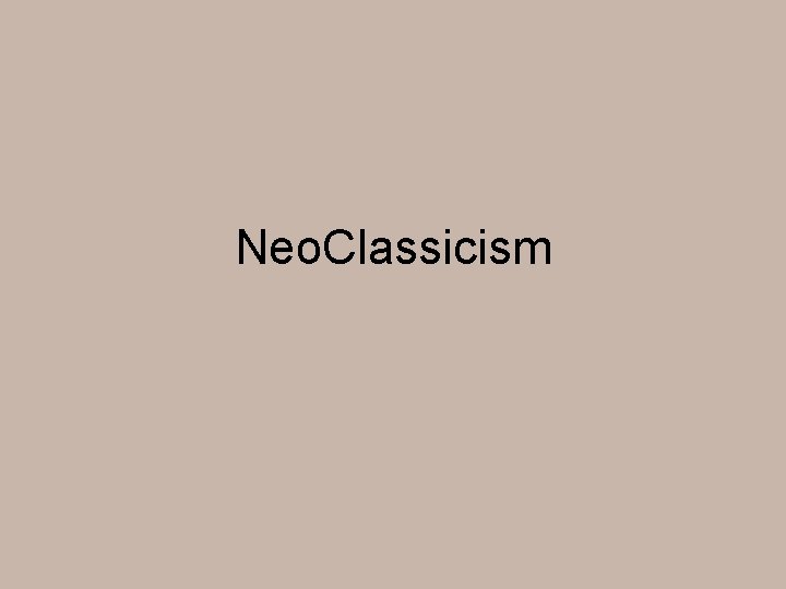 Neo. Classicism 