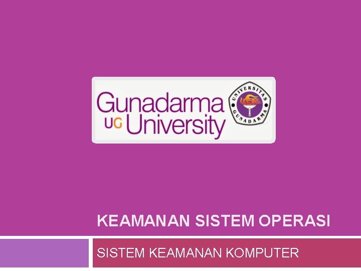 KEAMANAN SISTEM OPERASI SISTEM KEAMANAN KOMPUTER 