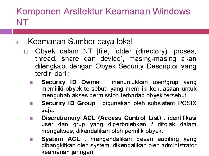 Komponen Arsitektur Keamanan Windows NT 4. Keamanan Sumber daya lokal Obyek dalam NT [file,