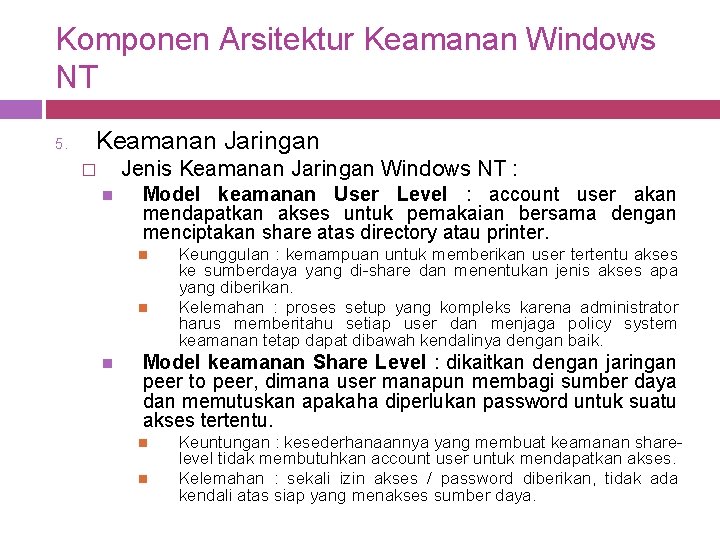 Komponen Arsitektur Keamanan Windows NT 5. Keamanan Jaringan Jenis Keamanan Jaringan Windows NT :