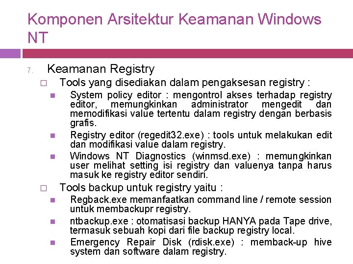 Komponen Arsitektur Keamanan Windows NT 7. Keamanan Registry Tools yang disediakan dalam pengaksesan registry