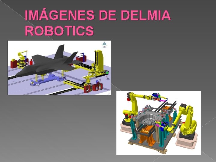 IMÁGENES DE DELMIA ROBOTICS 