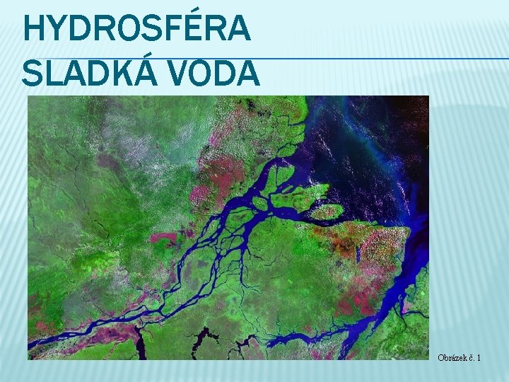 HYDROSFÉRA SLADKÁ VODA Obrázek č. 1 