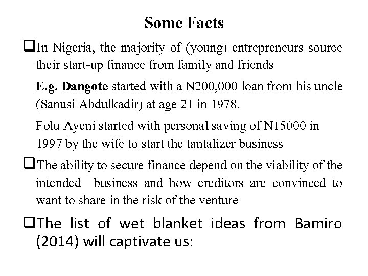 Some Facts q. In Nigeria, the majority of (young) entrepreneurs source their start-up finance