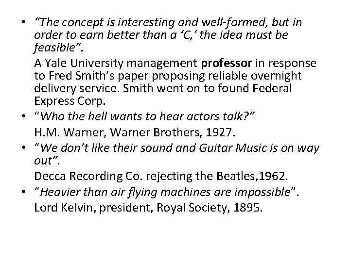  • “The concept is interesting and well-formed, but in order to earn better