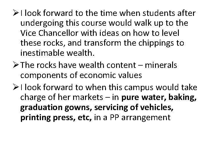 Ø I look forward to the time when students after undergoing this course would