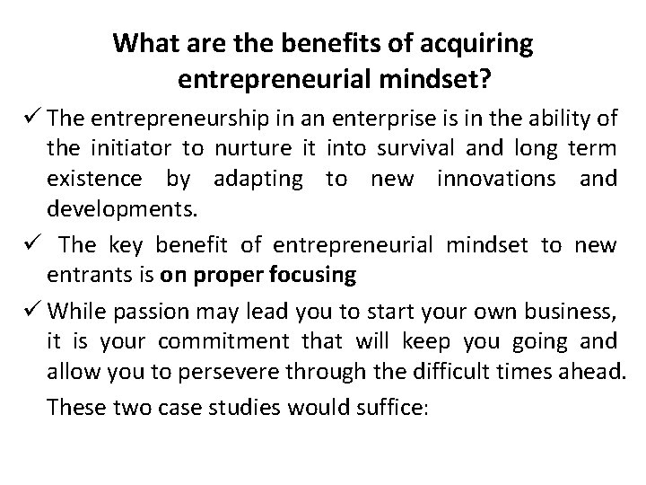 What are the benefits of acquiring entrepreneurial mindset? ü The entrepreneurship in an enterprise
