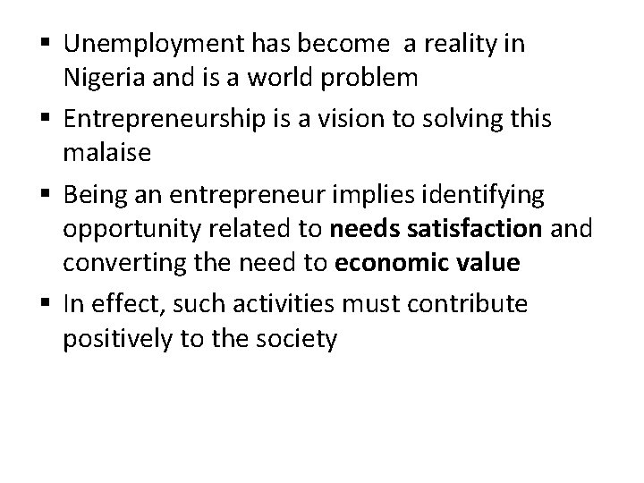 § Unemployment has become a reality in Nigeria and is a world problem §