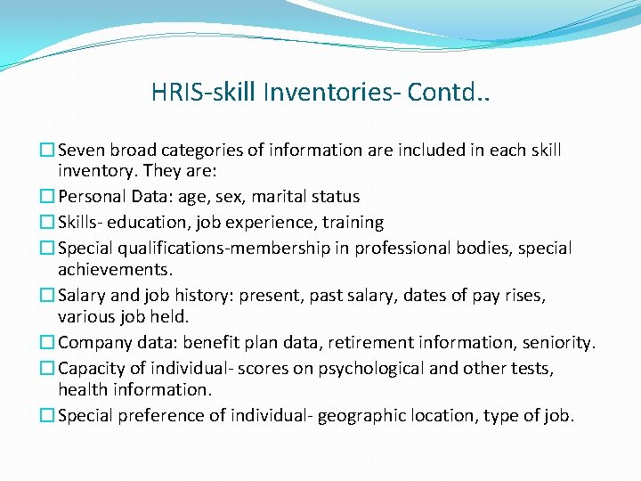 HRIS-skill Inventories- Contd. . �Seven broad categories of information are included in each skill