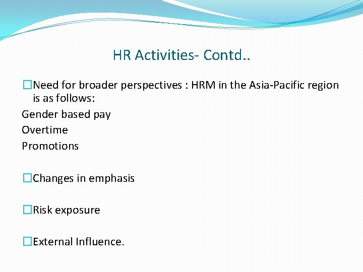 HR Activities- Contd. . �Need for broader perspectives : HRM in the Asia-Pacific region