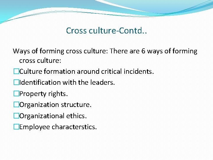 Cross culture-Contd. . Ways of forming cross culture: There are 6 ways of forming