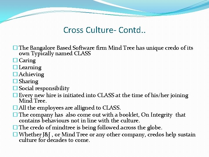 Cross Culture- Contd. . � The Bangalore Based Software firm Mind Tree has unique