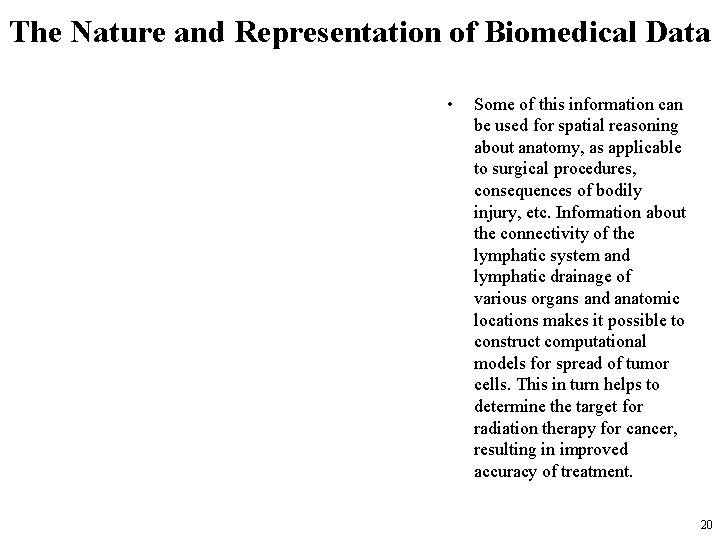 The Nature and Representation of Biomedical Data • Some of this information can be