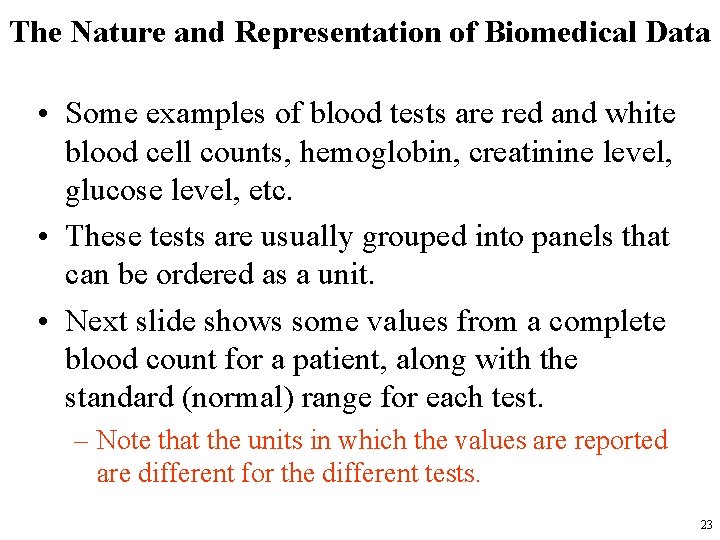 The Nature and Representation of Biomedical Data • Some examples of blood tests are