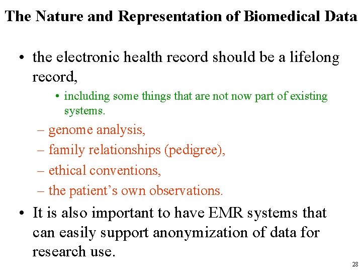 The Nature and Representation of Biomedical Data • the electronic health record should be