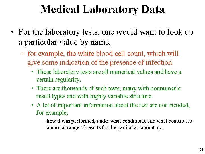 Medical Laboratory Data • For the laboratory tests, one would want to look up