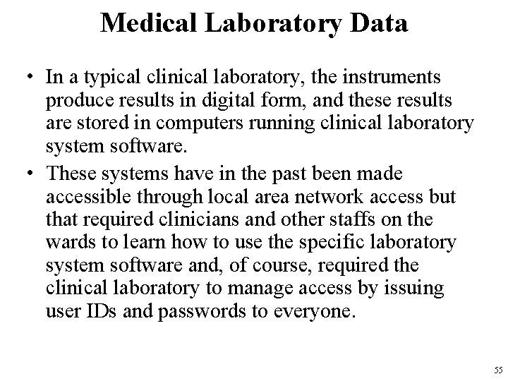 Medical Laboratory Data • In a typical clinical laboratory, the instruments produce results in