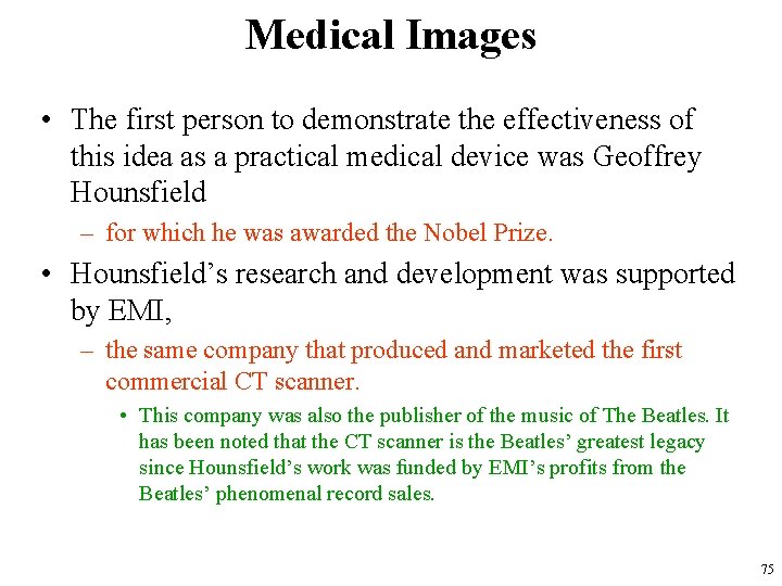 Medical Images • The first person to demonstrate the effectiveness of this idea as