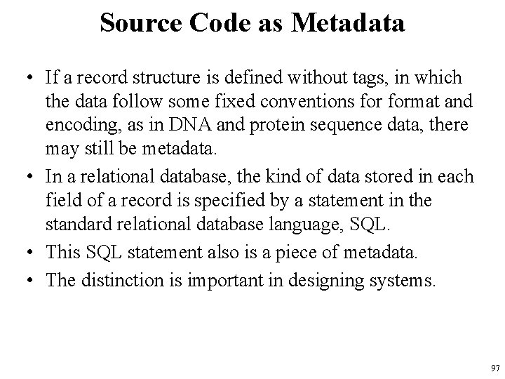 Source Code as Metadata • If a record structure is defined without tags, in