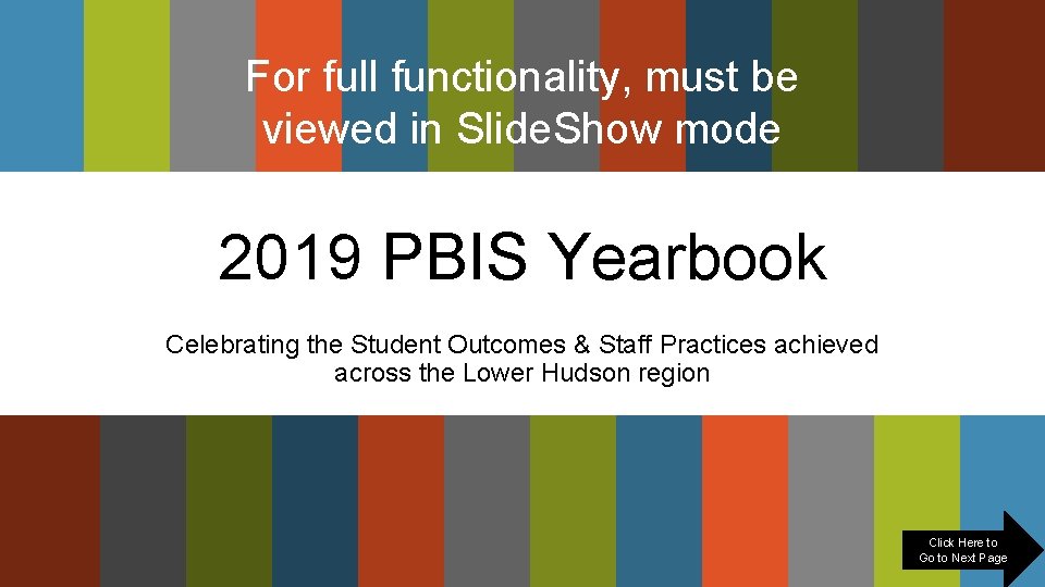 For full functionality, must be viewed in Slide. Show mode 2019 PBIS Yearbook Celebrating