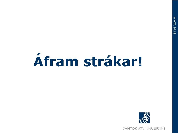 www. sa. is Áfram strákar! 