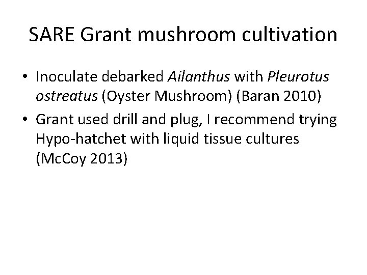 SARE Grant mushroom cultivation • Inoculate debarked Ailanthus with Pleurotus ostreatus (Oyster Mushroom) (Baran