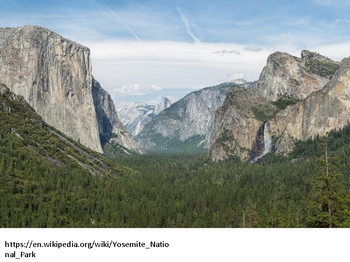 https: //en. wikipedia. org/wiki/Yosemite_Natio nal_Park 