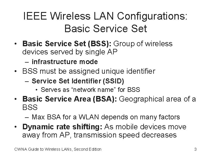 IEEE Wireless LAN Configurations: Basic Service Set • Basic Service Set (BSS): Group of