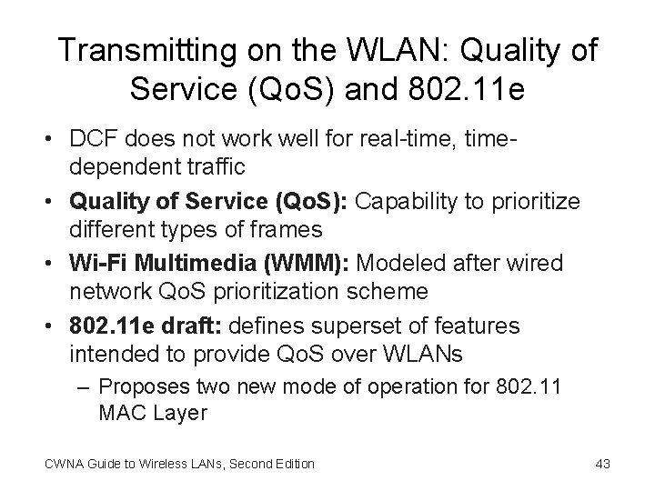 Transmitting on the WLAN: Quality of Service (Qo. S) and 802. 11 e •